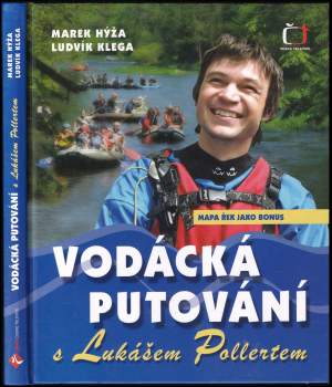Marek Hýža: Vodácká putování s Lukášem Pollertem