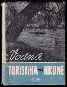 Karel Kubiš: Vodná turistika na Hrone