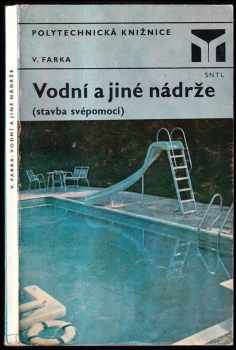 Vodní a jiné nádrže : stavba svépomocí - Václav Farka (1977, Státní nakladatelství technické literatury) - ID: 752626
