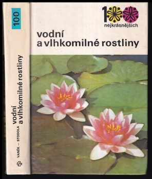 Vlastimil Vaněk: Vodní a vlhkomilné rostliny