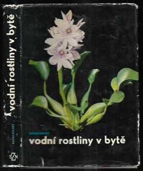 Karel Rataj: Vodní rostliny v bytě