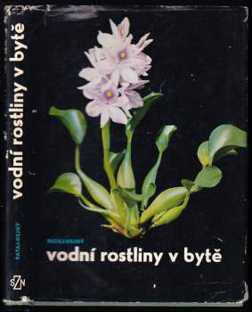Vodní rostliny v bytě - Slavomil Hejný, Karel Rataj (1968, Státní zemědělské nakladatelství) - ID: 762397