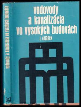 Jaroslav Valášek: Vodovody a kanalizácia vo vysokých budovách