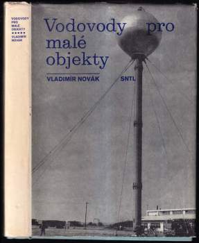 Vodovody pro malé objekty - Vladimír Novák (1978, Státní nakladatelství technické literatury) - ID: 771411