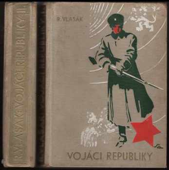 Rudolf Vlasák: Vojáci republiky