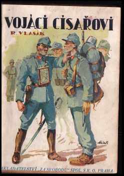 Rudolf Vlasák: Vojáci revoluce + Vojáci republiky + Vojáci císařovi