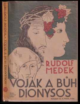Voják a bůh Dionysos : prózy - Rudolf Medek (1931, Jos. R. Vilímek) - ID: 195671