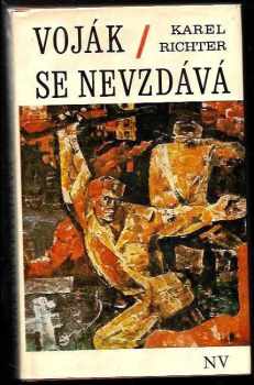 Karel Richter: Voják se nevzdává