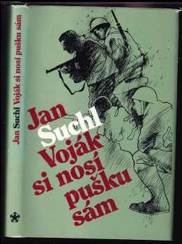 Jan Suchl: Voják si nosí pušku sám