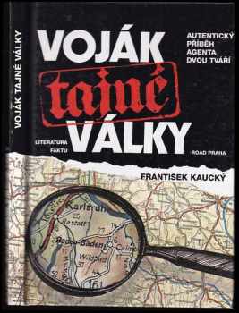 Voják tajné války : autentický příběh agenta dvou tváří - František Kaucký (1994, Road) - ID: 930832