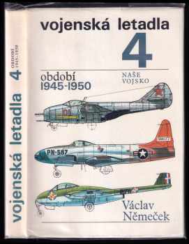 Vojenská letadla : 4 - Období 1945-1950 - Václav Němeček (1979, Naše vojsko) - ID: 67076