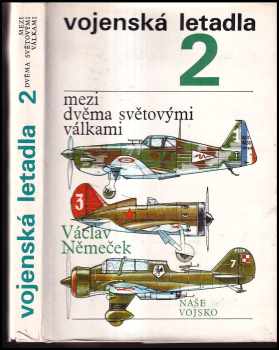 Václav Němeček: Vojenská letadla. Sv. 2, Vojenská letadla mezi dvěma světovými válkami