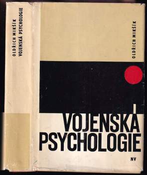 Vojenská psychologie : kapitoly z psychologie výchovy vojáků - Oldřich Mikšík (1964, Naše vojsko) - ID: 832847