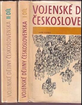 Vojenské dějiny Československa 1 + 2 - Petr Klučina, Andrej Romaňák, Richard Marsina, Pavel Major, Andrej Romaňák, Petr Klučina, Andrej Romaňák, Richard Marsina (1985, Naše vojsko) - ID: 777943