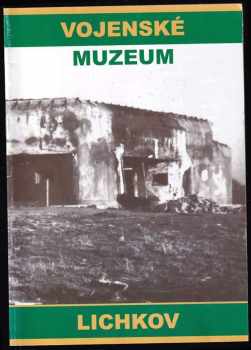 Jaroslav Špitálský: Vojenské muzeum Lichkov