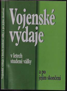 Miroslav Krč: Vojenské výdaje v letech studené války a po jejím skončení
