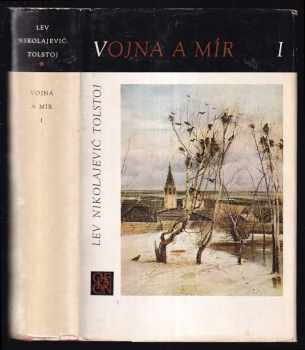 Lev Nikolajevič Tolstoj: Vojna a mír. Díl 1