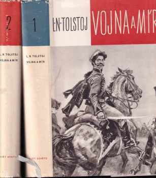 Lev Nikolajevič Tolstoj: Vojna a mír. 1. díl + 2. díl