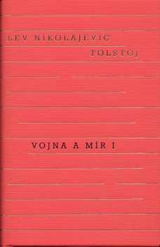 Lev Nikolajevič Tolstoj: Vojna a mír