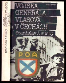 Vojska generála Vlasova v Čechách : Kniha o nepochopení a zradě
