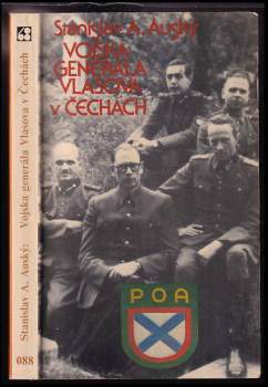Stanislav A Auský: Vojska generála Vlasova v Čechách
