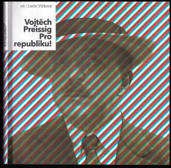 Vojtěch Preissig - Pro republiku!