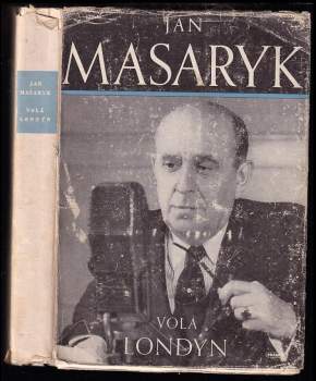 Jan Masaryk: Volá Londýn PODPIS JAN MASARYK