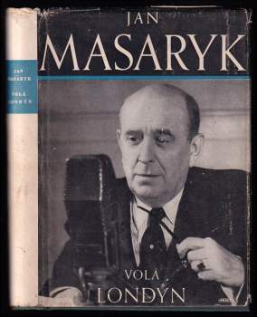 Jan Masaryk: Volá Londýn - DEDIKACE / PODPIS JAN MASARYK
