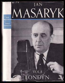 Jan Masaryk: Volá Londýn