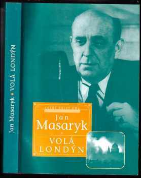 Volá Londýn - Jan Masaryk (2000, Levné knihy KMa) - ID: 571342