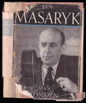 Volá Londýn - DEDIKACE / PODPIS JAN MASARYK z roku 1947 - Jan Masaryk (1946, Práce) - ID: 715879