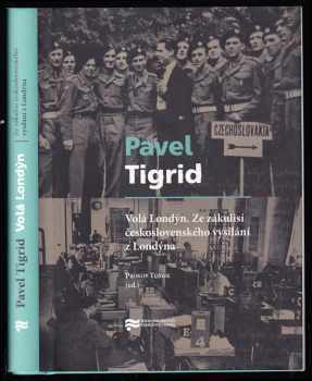Pavel Tigrid: Volá Londýn : ze zákulisí československého vysílání z Londýna