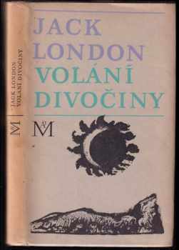 Volání divočiny a povídky z Aljašky - Jack London (1968, Mladá fronta) - ID: 751284