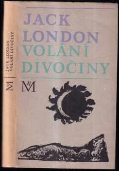 Volání divočiny a povídky z Aljašky - Jack London (1968, Mladá fronta) - ID: 732070