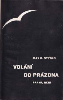 Maxmilian Bedřich Stýblo: Volání do prázdna