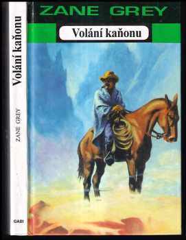 Zane Grey: Volání kaňonu