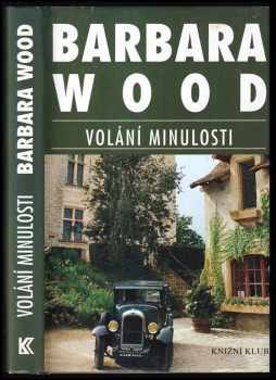 Barbara Wood: Volání minulosti