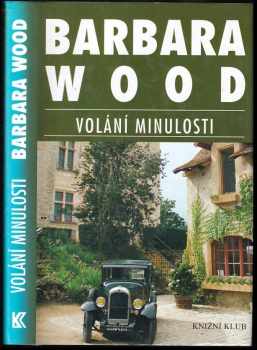 Volání minulosti - Barbara Wood (1999, Euromedia Group) - ID: 665426