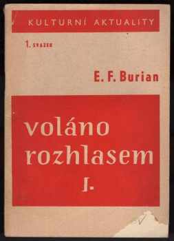 Emil František Burian: Voláno rozhlasem. I.