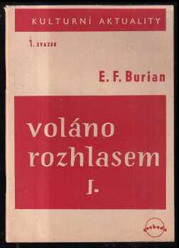 Emil František Burian: Voláno rozhlasem. I.