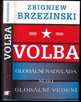 Zbigniew Brzeziński: Volba: globální nadvláda nebo globální vedení