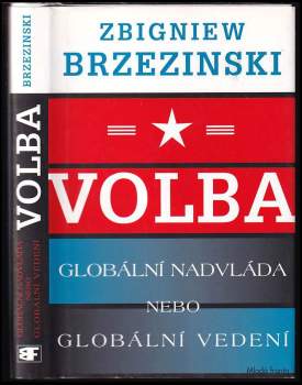 Zbigniew Brzeziński: Volba: globální nadvláda nebo globální vedení