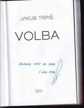 Jakub Trpiš: Volba + PODPIS Jakub Trpiš