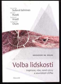 Volba lidskosti : rozhovor na dálku : inspirace, vize, nové výzvy a souvislosti zítřka
