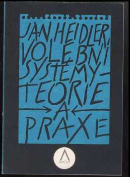 Jan Heidler: Volební systémy : teorie a praxe