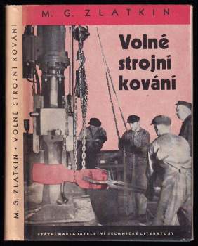 Moisej Grigor'jevič Zlatkin: Volné strojní kování
