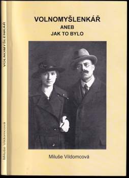 Miluše Vildomcová: Volnomyšlenkář, aneb, Jak to bylo