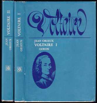 Jean Orieux: Voltaire, neboli, Vláda ducha : Díl 1-2