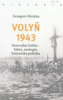 Grzegorz Motyka: Volyň 1943