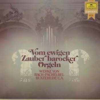 Johann Sebastian Bach: Vom Ewigen Zauber Barocker Orgeln